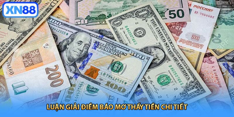 Luận giải điềm báo mơ thấy tiền chi tiết